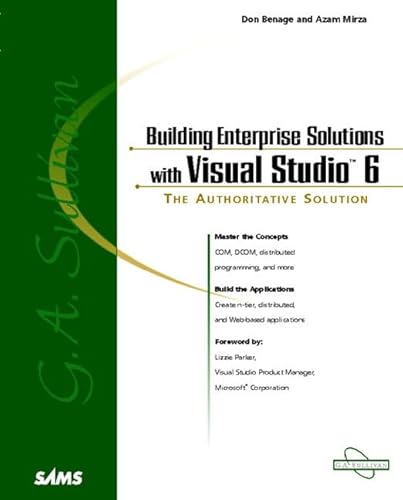 Building Enterprise Solutions With Visual Studio 6 (9780672314896) by Benage, Don; Sullivan, G. A.; Mirza, Azam A.