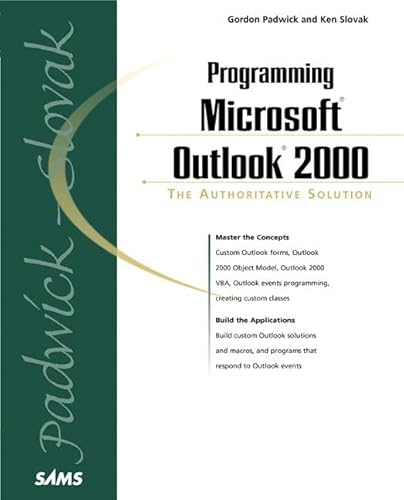Programming Microsoft Outlook 2000 (The Sams Professional Series) (9780672315497) by Padwick, Gordon; Slovak, Ken
