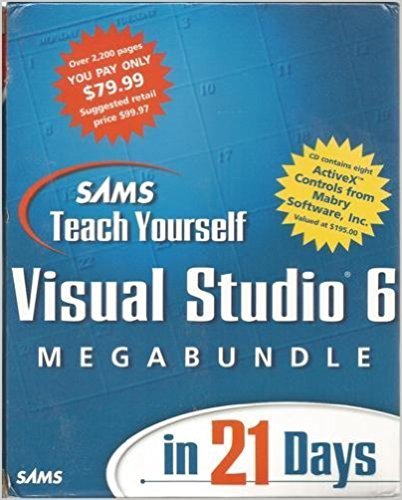 Sams Teach Yourself Visual Studio 6 Megabundle in 21 Days (9780672315961) by Perry, Greg M.