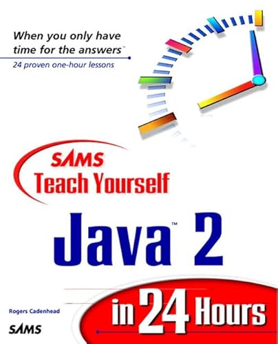 Sams Teach Yourself Java 2 in 24 Hours (9780672316302) by Cadenhead, Rogers; Taber, Mark