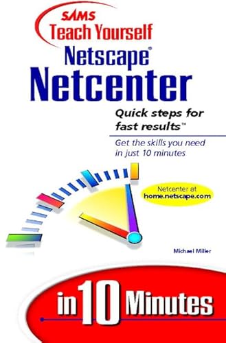 Sams Teach Yourself Netscape Netcenter in 10 Minutes (9780672316371) by Miller, Michael; Miller, Mike