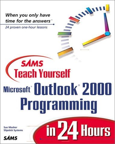 Sams Teach Yourself Outlook 2000 Programming in 24 Hours (9780672316517) by Mosher, Sue