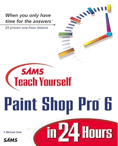 Stock image for Sams Teach Yourself Paint Shop Pro 6 in 24 Hours (Teach Yourself in 24 Hours) for sale by WorldofBooks