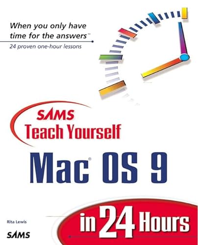 Sams Teach Yourself Mac OS 9 in 24 Hours (Teach Yourself -- Hours) (9780672317750) by Lewis, Rita; Denny, Chris