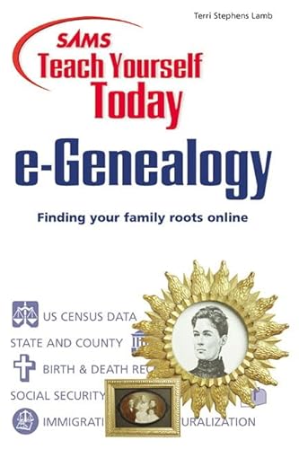 Stock image for Sams Teach Yourself e-Genealogy Today for sale by Wonder Book