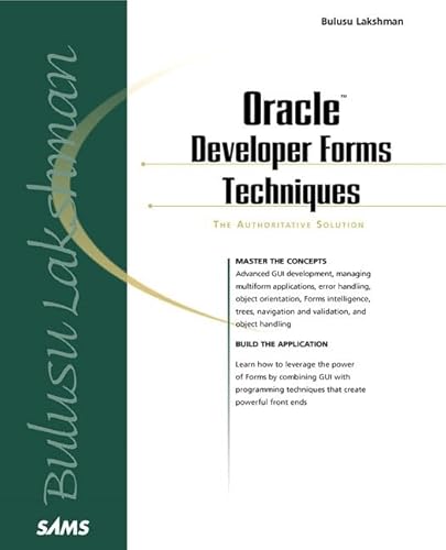 Oracle Developer Forms Techniques: The Authoritative Solution