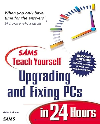 Stock image for Sams Teach Yourself Upgrading and Fixing PCs in 24 Hours, Second Edition for sale by AwesomeBooks