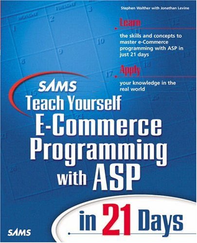 Imagen de archivo de Sams Teach Yourself E-Commerce Programming with ASP in 21 Days a la venta por Better World Books