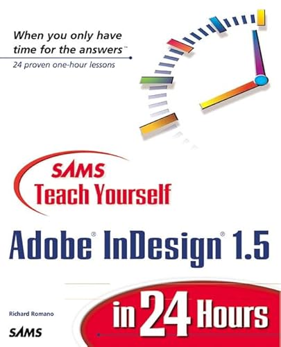 Sams Teach Yourself Adobe(R) InDesign(R) 1.5 in 24 Hours (9780672319051) by Richard Romano