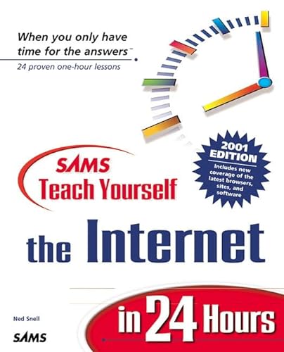 Sams Teach Yourself the Internet in 24 Hours, 2001 Edition (9780672319662) by Snell, Ned