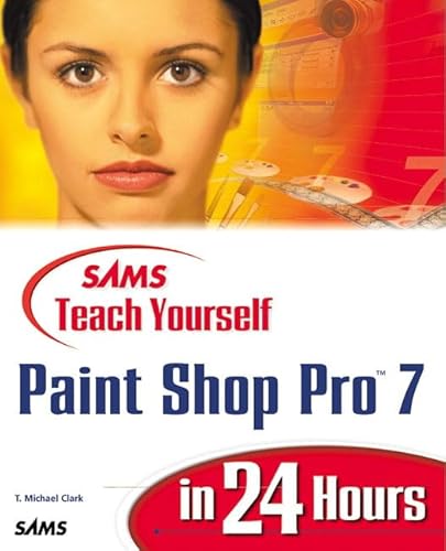 Imagen de archivo de Sams Teach Yourself Paint Shop Pro 7 in 24 Hours (Sams Teach Yourself.in 24 Hours) a la venta por Wonder Book