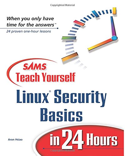 Beispielbild fr Sams Teach Yourself Linux Security Basics In 24 Hours (Sams Teach Yourself in 24 Hours) zum Verkauf von WorldofBooks