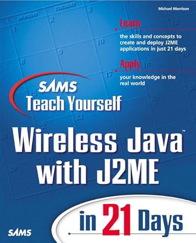 Sams Teach Yourself Wireless Java with J2ME in 21 Days (9780672321429) by Morrison, Michael