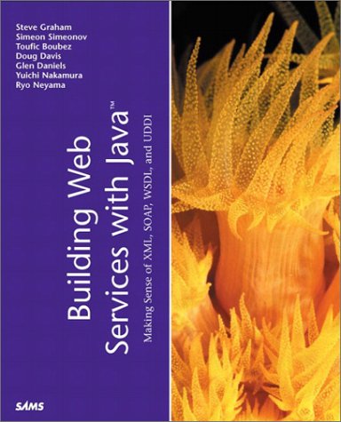 Beispielbild fr Building Web Services with Java: Making Sense of XML, SOAP, WSDL and UDDI zum Verkauf von Wonder Book