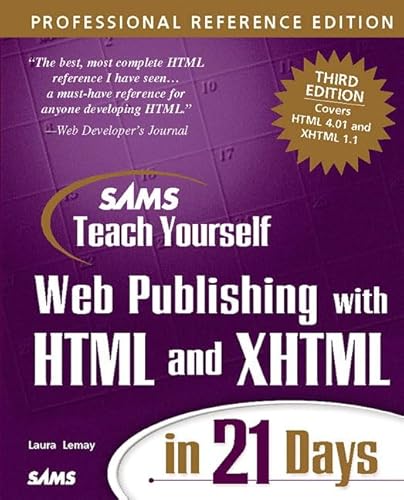 Sams Teach Yourself Web Publishing with HTML and XHTML in 21 Days, Professional Reference Edition (3rd Edition) (9780672322044) by Lemay, Laura; Colburn, Rafe