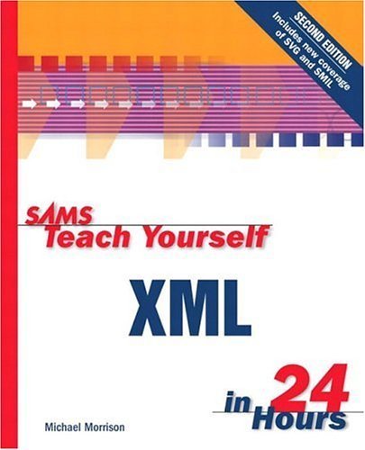 Imagen de archivo de Teach Yourself XML in 24 Hours a la venta por Better World Books