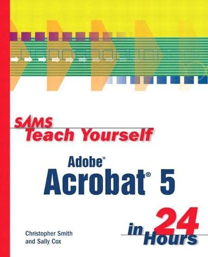 Stock image for Sams Teach Yourself Adobe Acrobat 5 in 24 Hours for sale by Hastings of Coral Springs