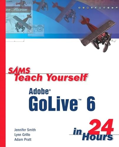 Stock image for Sams Teach Yourself Adobe GoLive 6 in 24 Hours for sale by SecondSale
