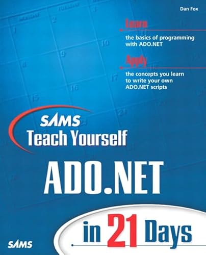 Sams Teach Yourself ADO.NET in 21 Days (9780672323867) by Fox, Dan