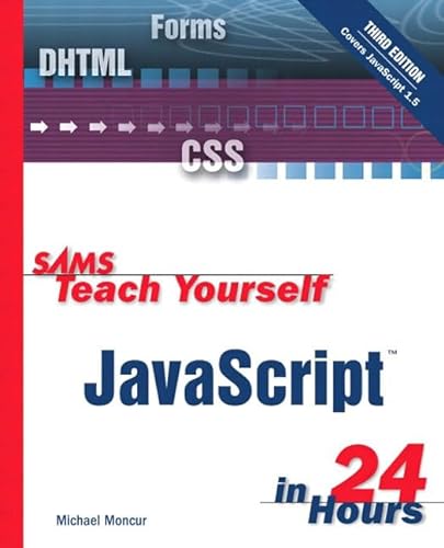 Sams Teach Yourself Javascript in 24 Hours (9780672324062) by Moncur, Michael