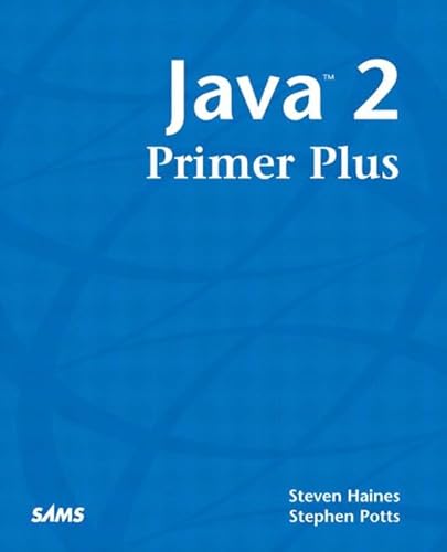 Java 2 Primer Plus (9780672324154) by Haines, Steven; Potts, Steve