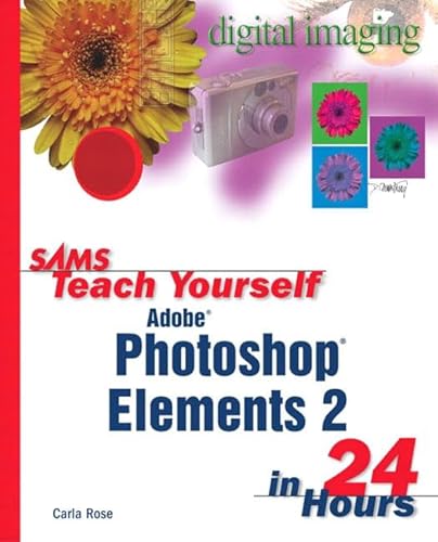 Beispielbild fr Sams Teach Yourself Adobe Photoshop Elements 2 in 24 Hours zum Verkauf von WorldofBooks