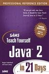 Stock image for Sams Teach Yourself Java 2 in 21 Days, Professional Reference Edition (3rd Edition) for sale by HPB-Red