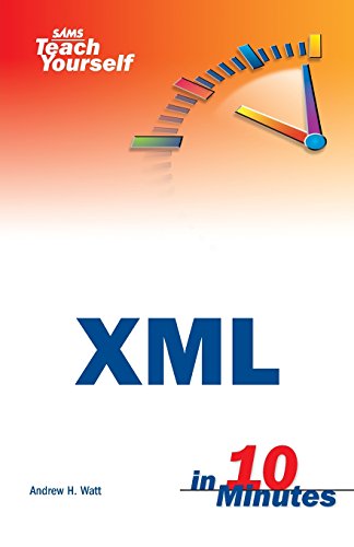 Sams Teach Yourself XML in 10 Minutes (9780672324710) by Watt, Andrew H.