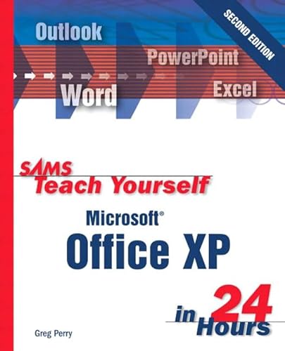 Sams Teach Yourself Microsoft Office Xp in 24 Hours (9780672325083) by Perry, Greg M.