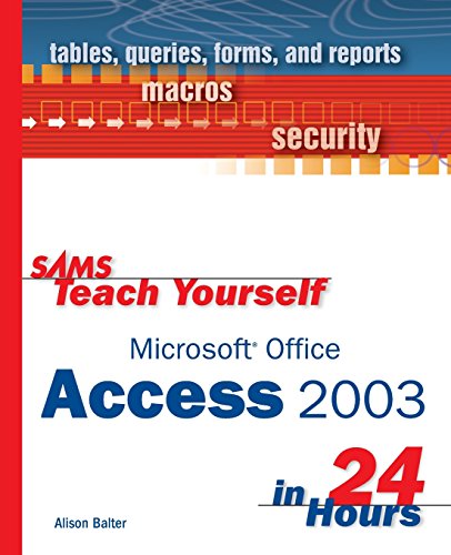 Stock image for SAMS Teach Yourself Microsoft Office Access 2003 in 24 Hours [Paperback] Balter, Alison for sale by Mycroft's Books