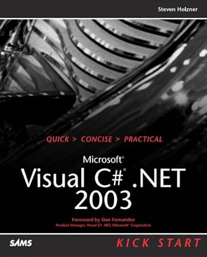 Microsoft Visual C# .Net 2003: Kick Start (9780672325472) by Holzner, Steven