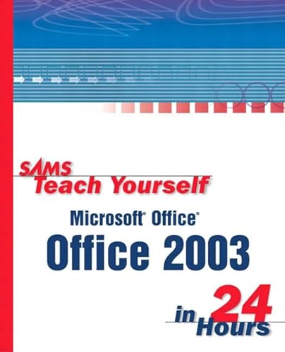 Sams Teach Yourself Microsoft Office 2003 in 24 Hours (9780672325533) by Perry, Greg M.