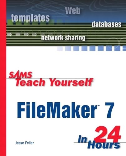 9780672325786: Sams Teach Yourself Filemaker 7 in 24 Hours