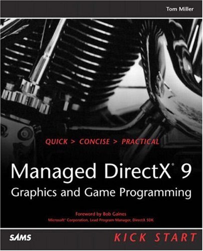 Imagen de archivo de Managed DirectX 9 Kick Start : Graphics and Game Programming a la venta por Better World Books