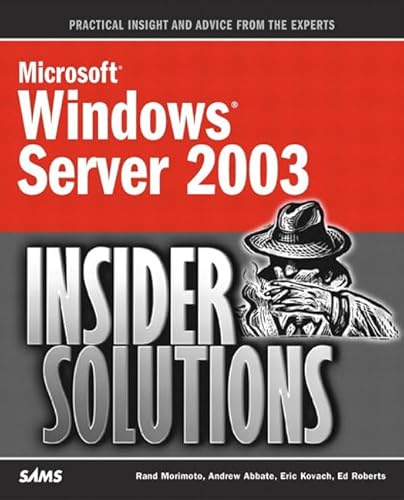 Imagen de archivo de Microsoft Windows Server 2003 Insider Solutions: Shortcuts and Best Practices a la venta por HPB-Red