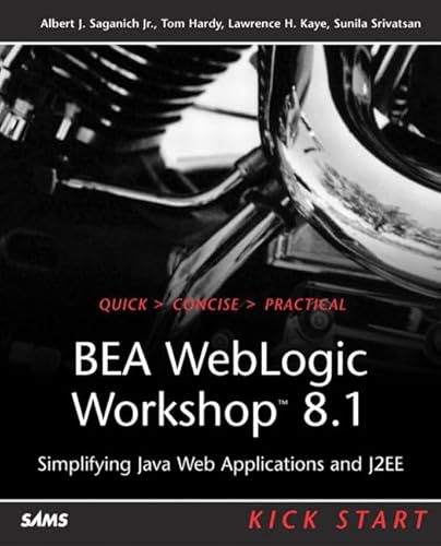 9780672326226: BEA WebLogic Workshop 8.1 Kick Start: Simplifying Java Web Applications and J2EE
