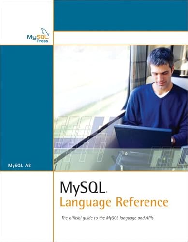 Stock image for MySQL Language Reference: The Official Guide to the MySQL Language and APIs for sale by ThriftBooks-Dallas