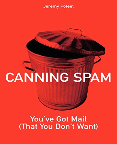 Beispielbild fr Canning Spam: You've Got Mail (That You Don't Want): You've Got Mail (That You Don't Want) zum Verkauf von AwesomeBooks