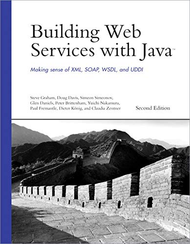 Stock image for Building Web Services with Java : Making Sense of XML, SOAP, WSDL, and UDDI for sale by Better World Books