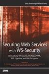 Imagen de archivo de Securing Web Services with WSSecurity: Demystifying WSSecurity, WSPolicy, SAML, XML Signature, and XML Encryption a la venta por Ergodebooks