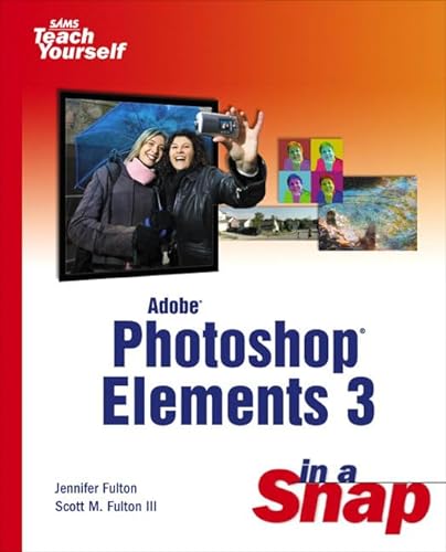 9780672326684: Adobe Photoshop Elements 3 in a Snap (Sams Teach Yourself)