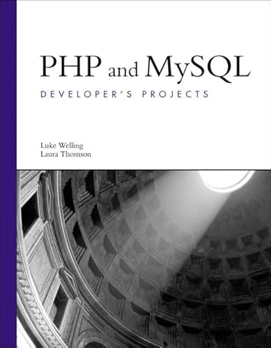 PHP and MySQL Developer's Projects (Developer's Library) (9780672327421) by Welling, Luke; Thomson, Laura