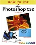 Beispielbild fr How To Use Adobe Photoshop CS2 zum Verkauf von Wonder Book
