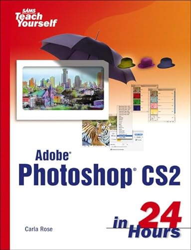 Beispielbild fr Sams Teach Yourself Adobe Photoshop CS2 in 24 Hours zum Verkauf von Better World Books