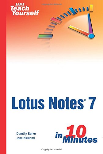 Imagen de archivo de Sams Teach Yourself Lotus Notes 7 in 10 Minutes a la venta por Better World Books