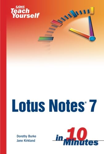 Stock image for Sams Teach Yourself Lotus Notes 7 in 10 Minutes for sale by Better World Books