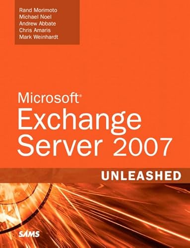 Microsoft Exchange Server 2007 Unleashed (9780672329203) by Abbate, Andrew; Amaris, Chris; Weinhardt, Mark