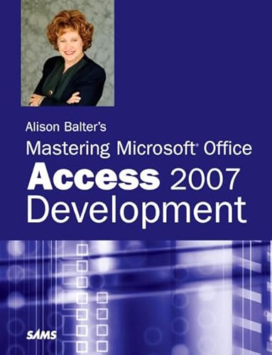 Imagen de archivo de Alison Balter's Mastering Microsoft Office Access 2007 Development a la venta por HPB-Red