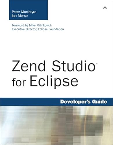 Zend Studio for Eclipse Developer's Guide (9780672329401) by Macintyre, Peter; Morse, Ian