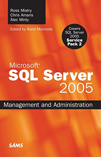Microsoft SQL Server 2005: Management and Administration (9780672329562) by Mistry, Ross; Amaris, Chris; Minty, Alec